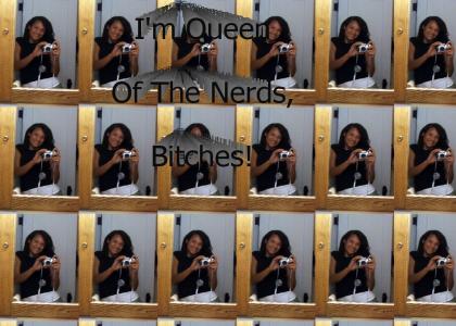 Queen of the Nerds!