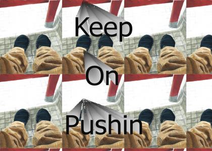 Keep On Pushin