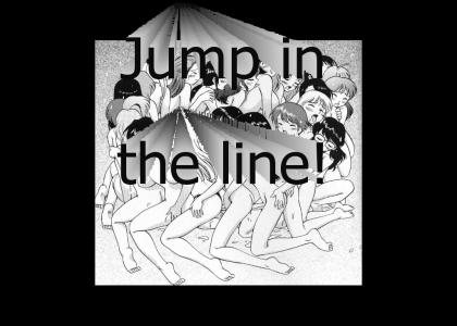 Jump in the line!!