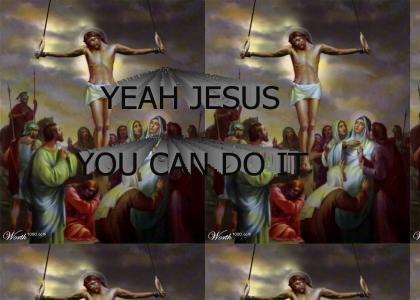 YEAH JESUS YOU CAN DO IT (final sound)