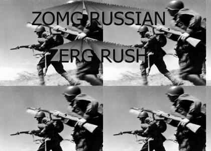 ZOMG RUSSIAN ZERG RUSH