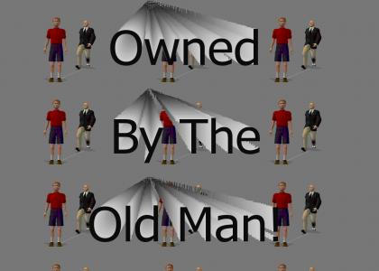 Old Man OWNS!