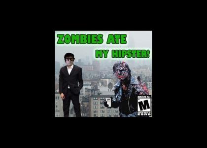Zombies ate my Hipster!