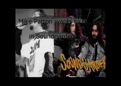 Mike Patton wants to be in Soundgarden