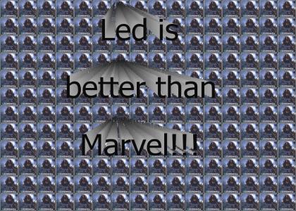 Led is better than marvel