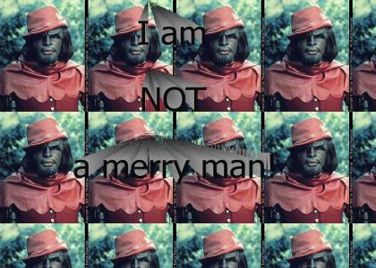 I am NOT a merry man!