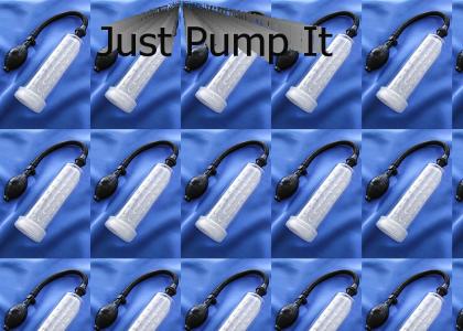 Just Pump It!