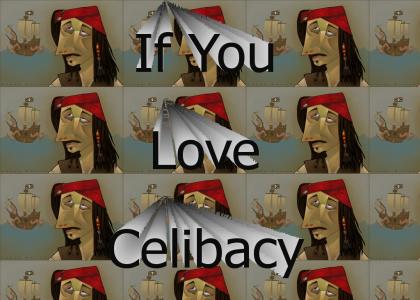 If you love Celibacy
