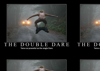the double dare...