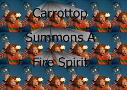Carrottop Summons a Fire Spirit