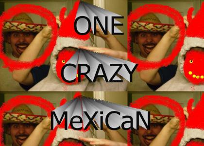 crazy mexican
