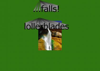 ...Falls!