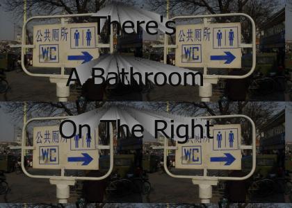 There's A Bathroom On The Right