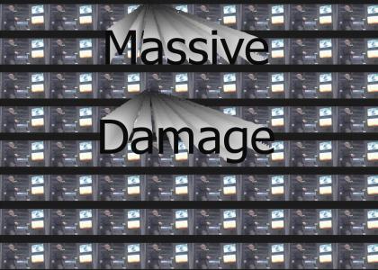 massive damage