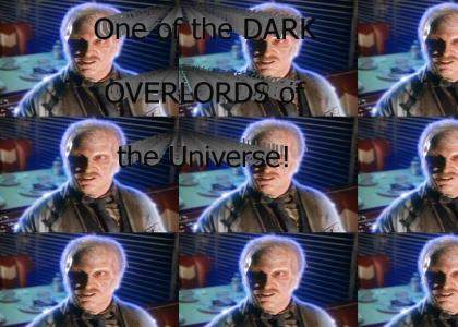 Dark Overlords of the Universe!