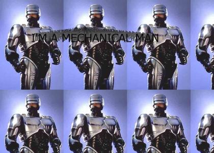 RoboCop is a mechanical man