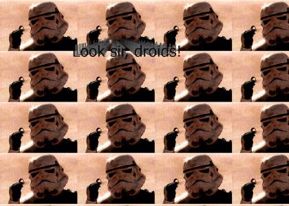 Look sir, droids!