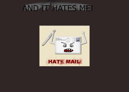 I hate HATEMAIL!
