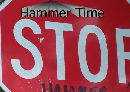 Stop...Hammer Time