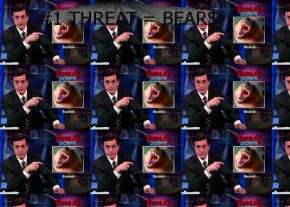 COLBERT REPORT - THE THREATDOWN! #1 THREAT= BEARS!!!!!!!