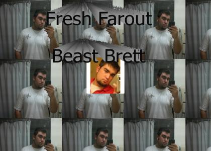 Fresh Farout: Beast Brett