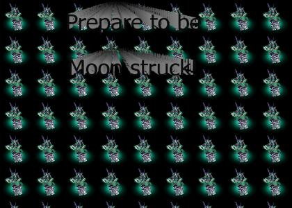 Prepare to be Moon struck!