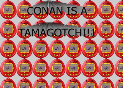Conan is...a tamagotchi!