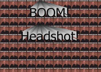 BOOM! Headshot!