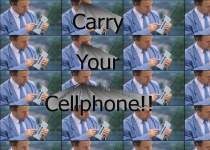 Carry your cellphone!