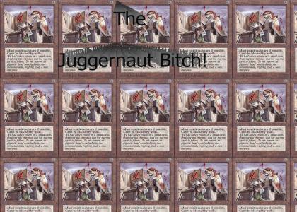 It's The Juggernaut Bitch!(Fixed)