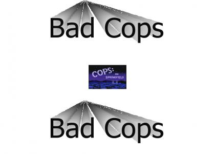 Bad Cops, Bad Cops