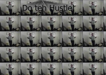 Do teh hustle!