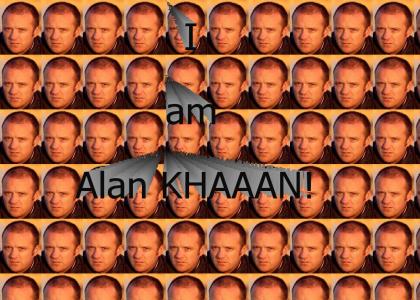 I am Alan KHAAN!