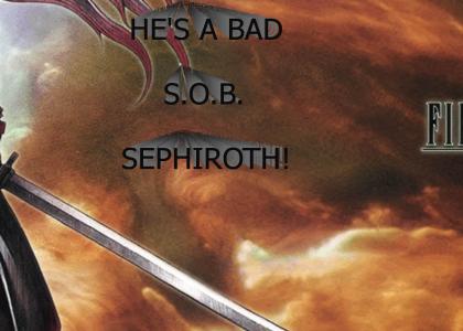 Sephiroth is a Bad SOB