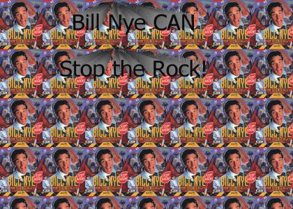Bill Nye CAN Stop the Rock!
