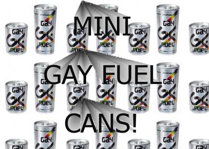 **NEW** Gay Fuel Compact Cans!