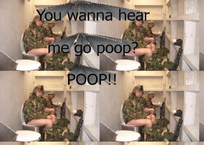 You wanna hear me go poop?