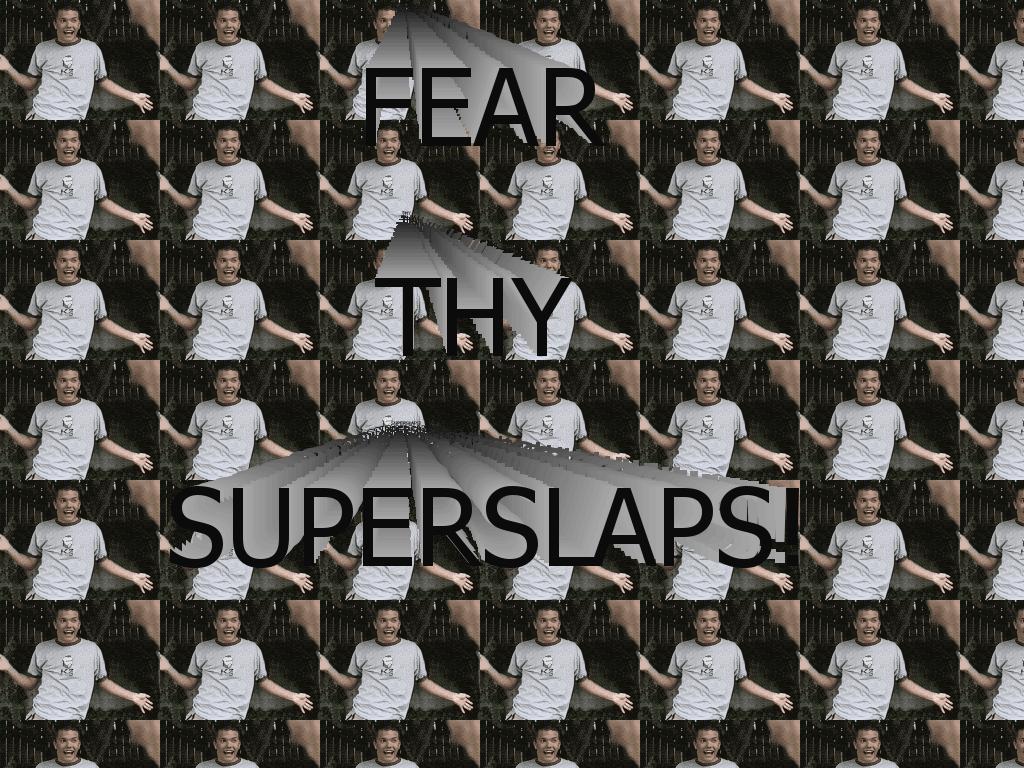 fearthysuperslap