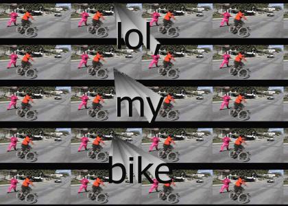 lol, my bike and n*gg*