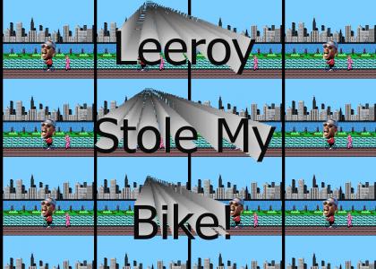 Leroy Stole My Bike