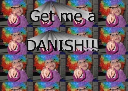 GET ME A DANISH!!!!!!!