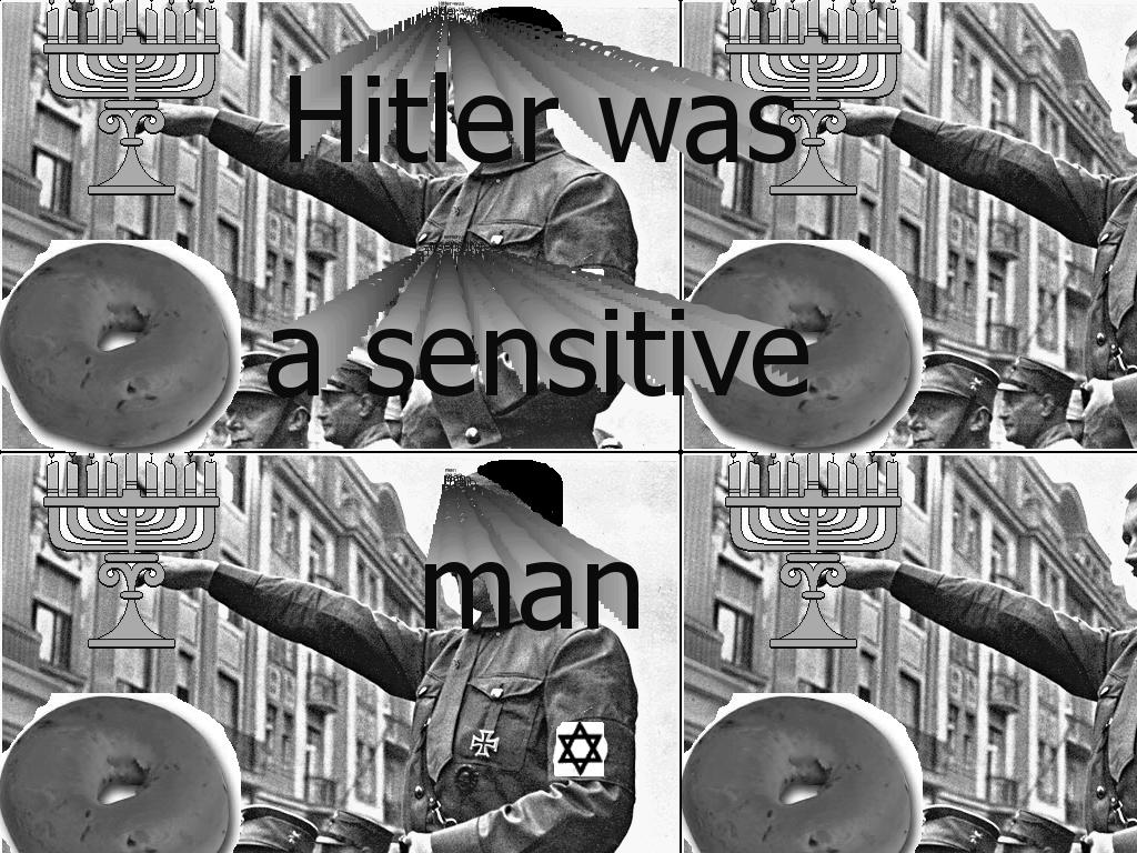 hitlerisasensitiveman