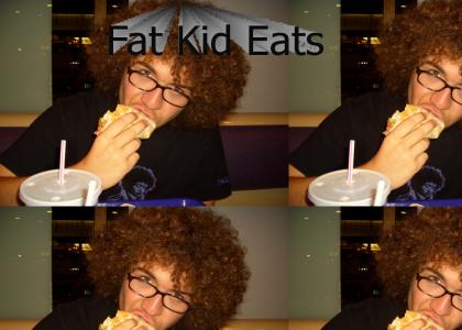 Fat Kid Eats