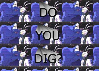 Do You Dig?