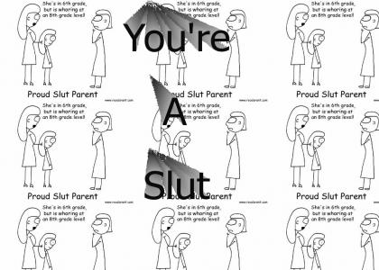 You're A Slut