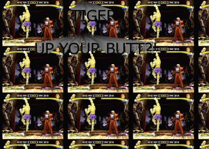 Tiger Up Your Butt?!