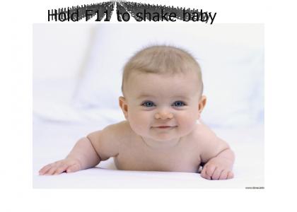 Hold F11 For Baby