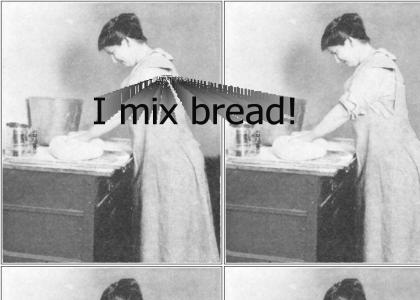 I Mix Bread!