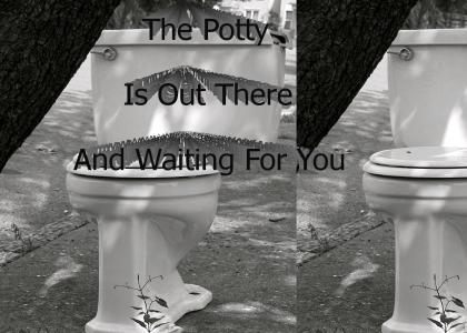 The Potty Is Out There And Waiting For You