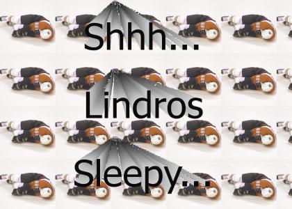LINDROS SLEEPY!